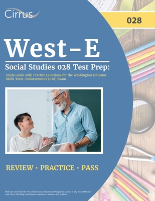 West-E Social Studies 028 Test Prep: Study Guide with Practice Questions for the Washington Educator Skills Tests-Endorsements (028) Exam By J. G. Cox Cover Image