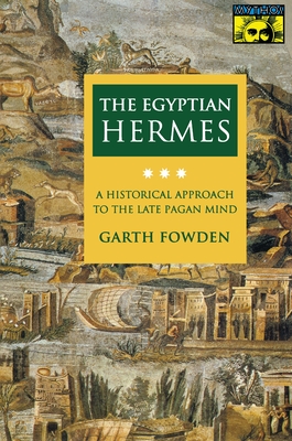 The Egyptian Hermes: A Historical Approach to the Late Pagan Mind Cover Image