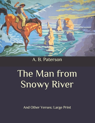 The Man from Snowy River: And Other Verses: Large Print Cover Image