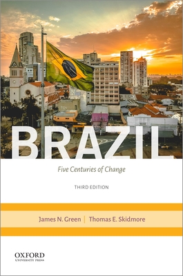 Brazil: Five Centuries of Change By James Green, Thomas E. Skidmore Cover Image