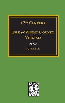 Seventeenth Century Isle of Wight County, Virginia Cover Image