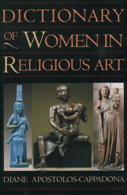 Dictionary of Women in Religious Art By Diane Apostolos-Cappadona Cover Image