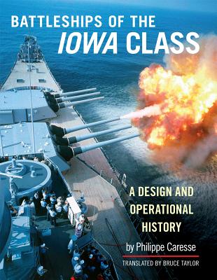 The Battleships of Iowa Class: A Design and Operational History Cover Image