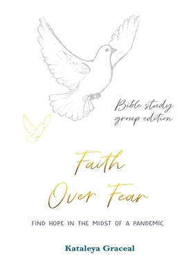 Faith Over Fear: Find Hope in the Midst of a Pandemic: Bible Study Group edition: Special alternative cover Cover Image