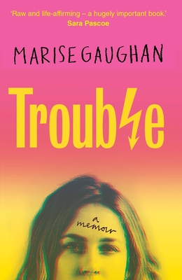 Trouble: A memoir