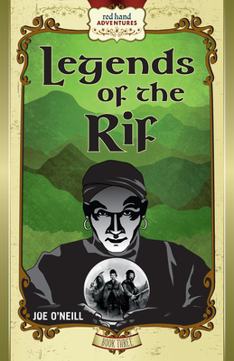 Legends of the Rif: Red Hand Adventures, Book 3 By Joe O'Neill Cover Image