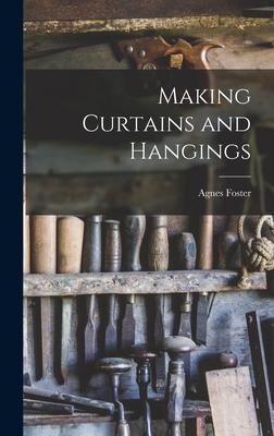 Making Curtains and Hangings By Agnes Foster Cover Image