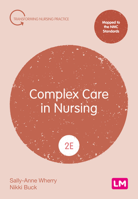 Complex Care in Nursing (Second edition) (Transforming Nursing