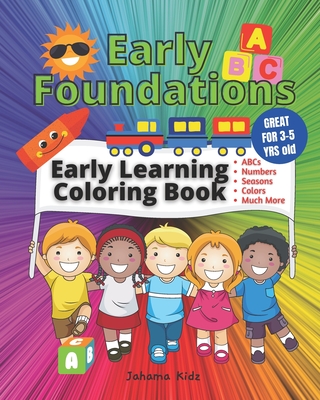 JahamaKidz Early Foundations Early Learning Coloring Book: 100 pages Great For Kindergarten Homeschool and Prek Homeschooling Early Learning VPK Color Cover Image