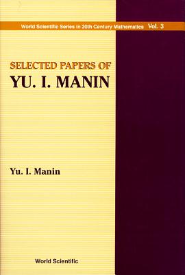 Selected Papers of Yu I Manin By Yu I. Manin (Editor) Cover Image