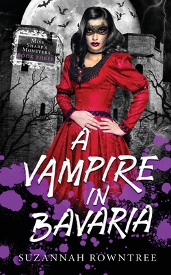 A Vampire in Bavaria By Suzannah Rowntree Cover Image