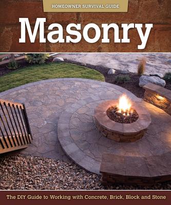 Masonry: The DIY Guide to Working with Concrete, Brick, Block, and Stone Cover Image