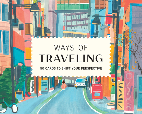 Ways of Traveling By Stephen Ellcock, Grace Helmer (Illustrator) Cover Image