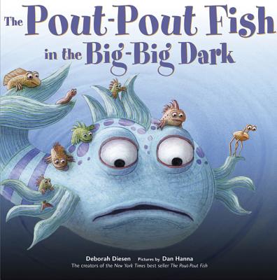 The Pout-Pout Fish in the Big-Big Dark (A Pout-Pout Fish Adventure #2)