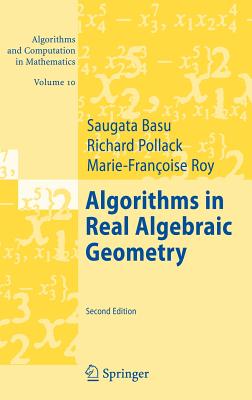 Algorithms in Real Algebraic Geometry (Algorithms and Computation in Mathematics #10) By Saugata Basu, Richard Pollack, Marie-Françoise Coste-Roy Cover Image