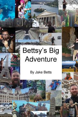 Bettsy's Big Adventure By Jake Betts Cover Image