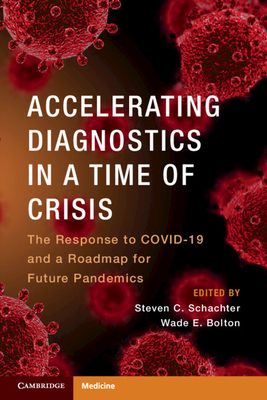 Accelerating Diagnostics in a Time of Crisis: The Response to Covid-19 and a Roadmap for Future Pandemics Cover Image
