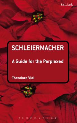 Schleiermacher: A Guide for the Perplexed (Guides for the Perplexed)