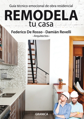 Remodela Tu Casa: Guía Técnico-Emocional De Obra Residencial Cover Image