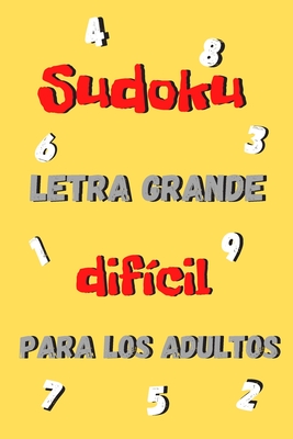 Sudoku Letra grande difícil para los adultos: 200 cuadrículas SUDOKU - Una cuadrícula por página - Con soluciones - Libro de actividades para adultos Cover Image
