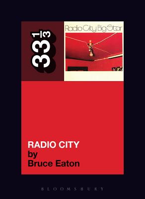 Big Star's Radio City (33 1/3 #65)