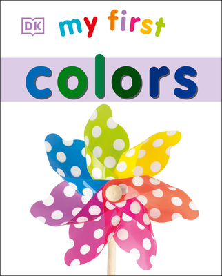 My First Colors (My First Board Books)
