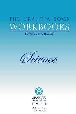 The Urantia Book Workbooks: Volume II - Science By Urantia Foundation (Manufactured by), Urantia (Editor), Alvin Kulieke Cover Image