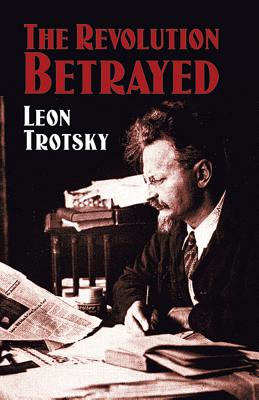 The Revolution Betrayed By Leon Trotsky, Max Eastman (Translator) Cover Image