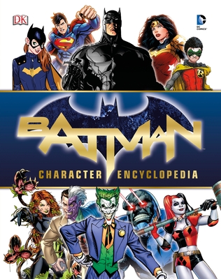 Batman Character Encyclopedia By Matthew K. Manning Cover Image
