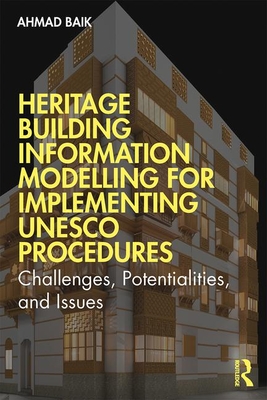 Heritage Building Information Modelling for Implementing UNESCO Procedures: Challenges, Potentialities, and Issues Cover Image