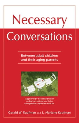 Necessary Conversations: Between Adult Children And Their Aging Parents By Gerald Kaufman Cover Image