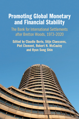 Promoting Global Monetary and Financial Stability (Studies in Macroeconomic History)