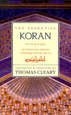 The Essential Koran: The Heart of Islam By Thomas Cleary Cover Image