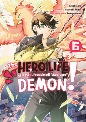 The Hero Life of a (Self-Proclaimed) Mediocre Demon! 6 (The Hero Life of a (Self-Proclaimed) 
