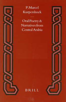 Oral Poetry and Narratives from Central Arabia, Volume 2 Story of a Desert Knight: The Legend of Slēwīḥ Al-'Aṭāwi and Other (Studies in Arabic Literature #17) Cover Image