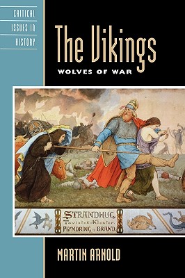The Vikings: Wolves of War (Critical Issues in World and International History)