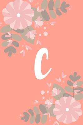 C: Monogram Initial A Notebook for Women and Girls, Pink Floral 6 x 9