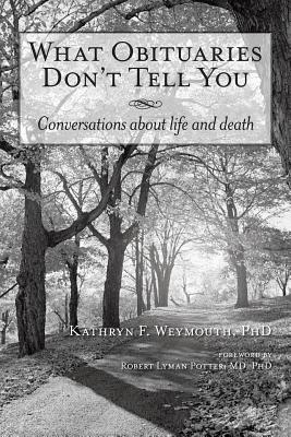 What Obituaries Don't Tell You: Conversations about Life and Death Cover Image