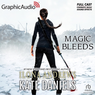 Magic Bleeds [Dramatized Adaptation]: Kate Daniels 4 (Kate Daniels (Andrews) #4)