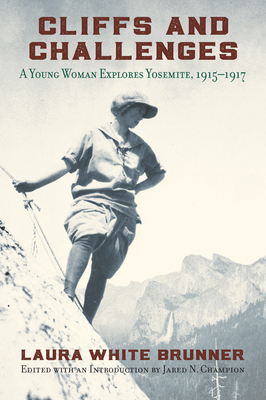 Cliffs and Challenges: A Young Woman Explores Yosemite, 1915-1917 Cover Image