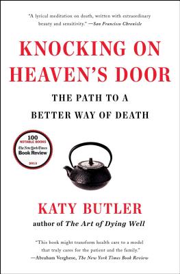 Knocking on Heaven's Door: The Path to a Better Way of Death Cover Image
