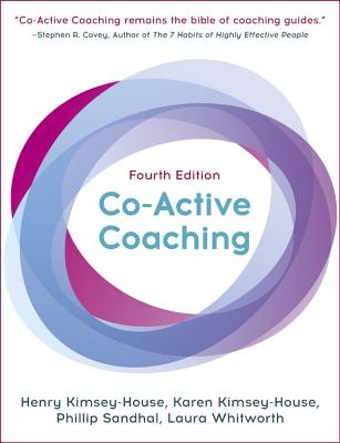 Co-Active Coaching, Fourth Edition: The proven framework for transformative conversations at work and in life Cover Image