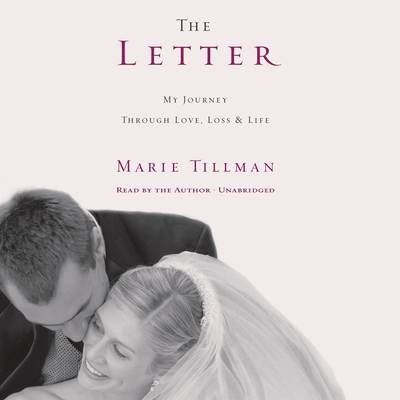 The Letter Lib/E: My Journey Through Love, Loss, and Life By Marie Tillman (Read by) Cover Image