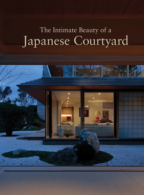 The Intimate Beauty of a Japanese Courtyard By Hitoshi Saruta (Editor) Cover Image