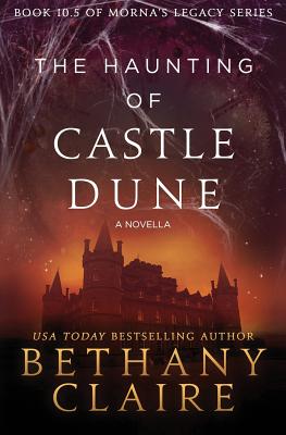 The Haunting of Castle Dune - A Novella: A Scottish, Time Travel Romance (Morna's Legacy #10) Cover Image