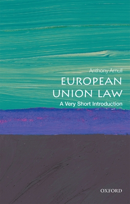 European Union Law: A Very Short Introduction (Very Short Introductions) Cover Image