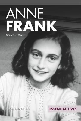 Anne Frank: Holocaust Diarist (Essential Lives Set 10) By Alexis Burling Cover Image
