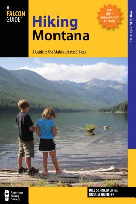 Hiking Montana: A Guide to the State's Greatest Hikes (Falcon Guides Where to Hike)
