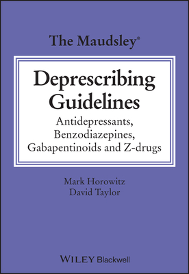 The Maudsley Deprescribing Guidelines: Antidepressants, Benzodiazepines, Gabapentinoids and Z-Drugs Cover Image