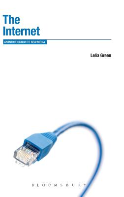 The Internet: An Introduction to New Media (Berg New Media) By Lelia Green Cover Image